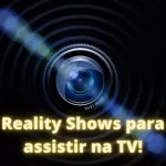 19 Reality Shows para assistir na TV - SKY TV